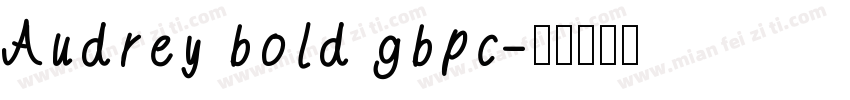 Audrey bold gbpc字体转换